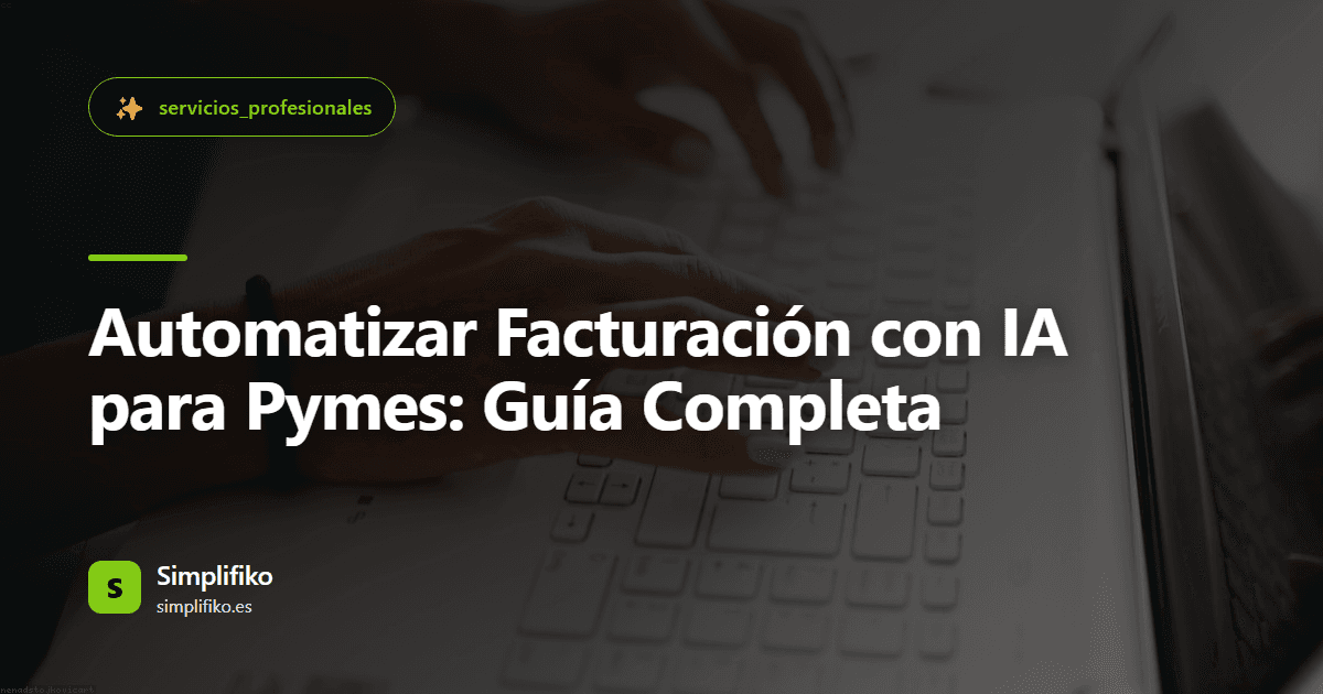 Automatizar Facturación con IA para Pymes: Guía Completa
