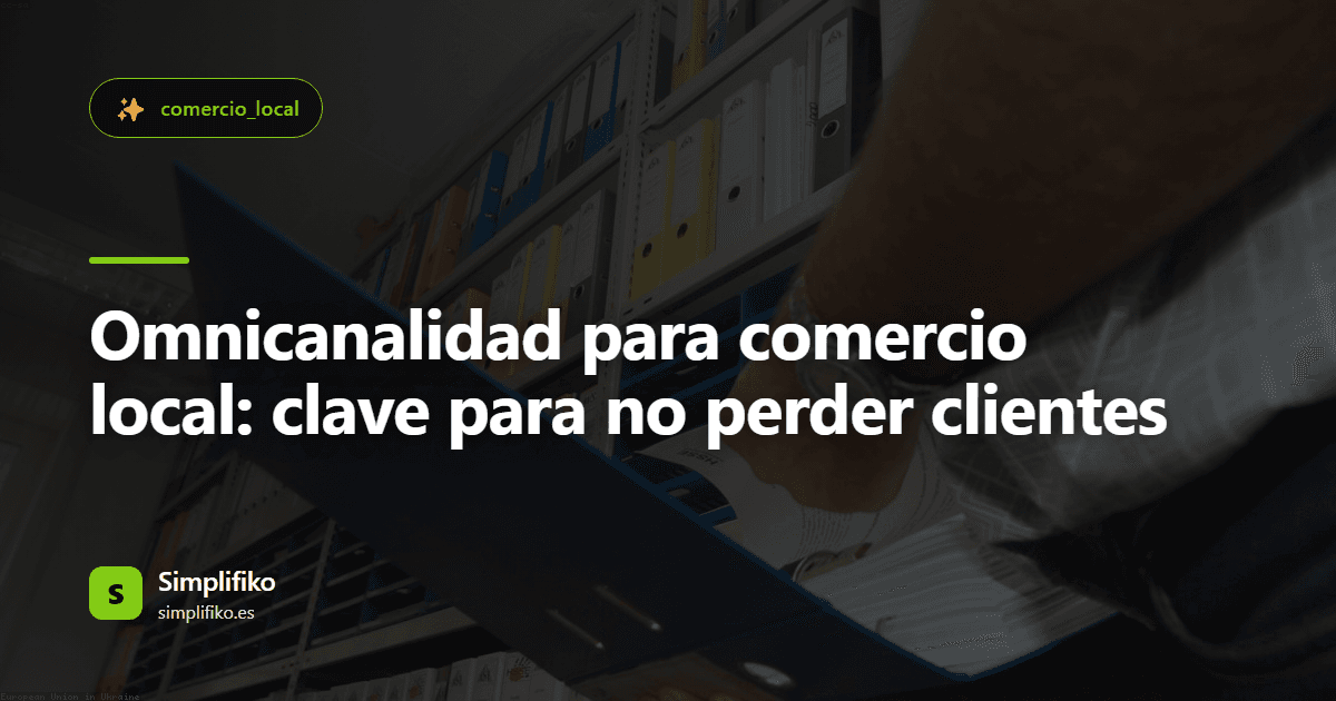 Omnicanalidad para comercio local: clave para no perder clientes