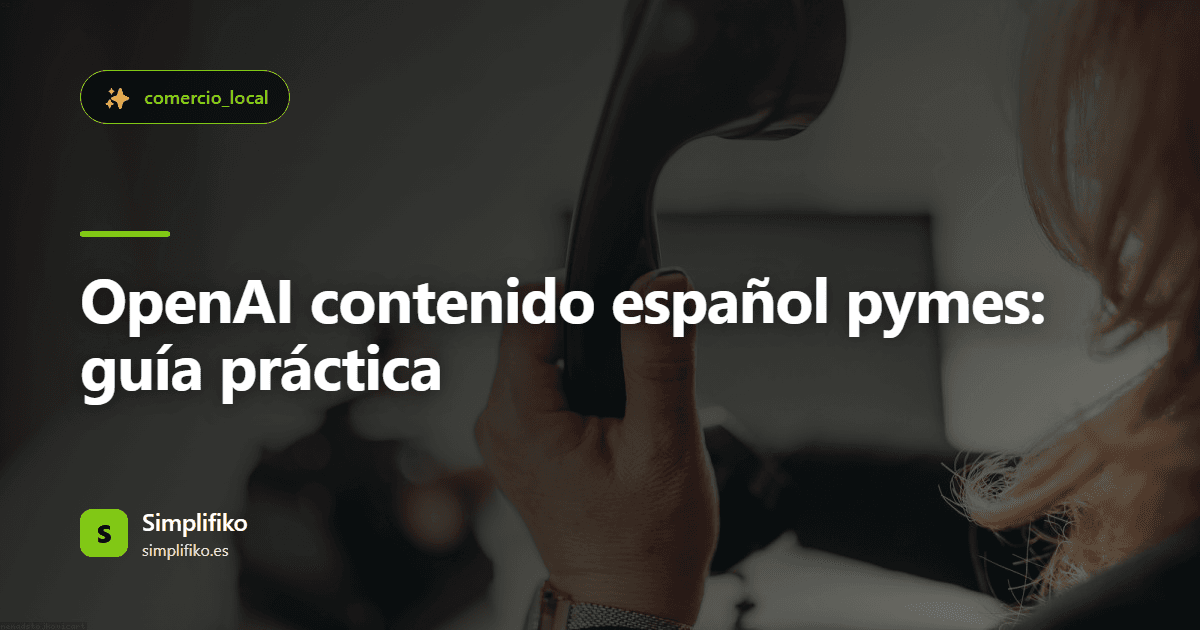 OpenAI contenido español pymes: guía práctica